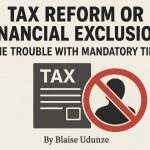 Tax Reform or Financial Exclusion? The Trouble with Mandatory TINs