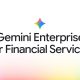 Gemini Enterprise for Financial Services